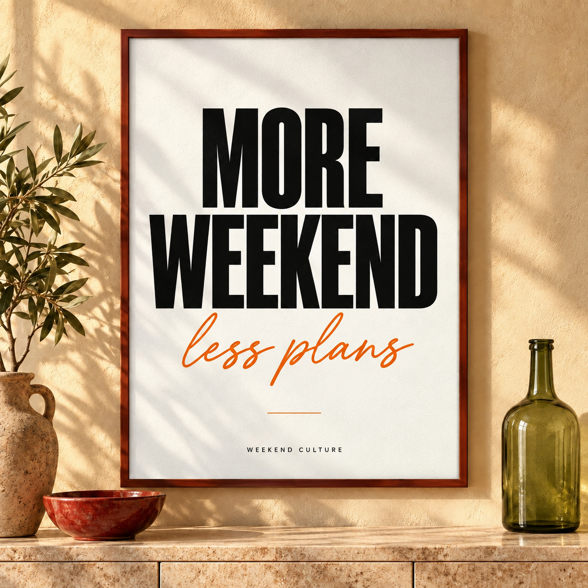 More Weekend Less Plans Poster – Interior-Mock-up